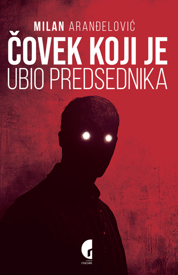 Čovek koji je ubio predsednika Čovek koji je ubio predsednika