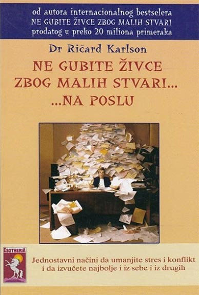 Ne gubite živce zbog malih stvari na poslu