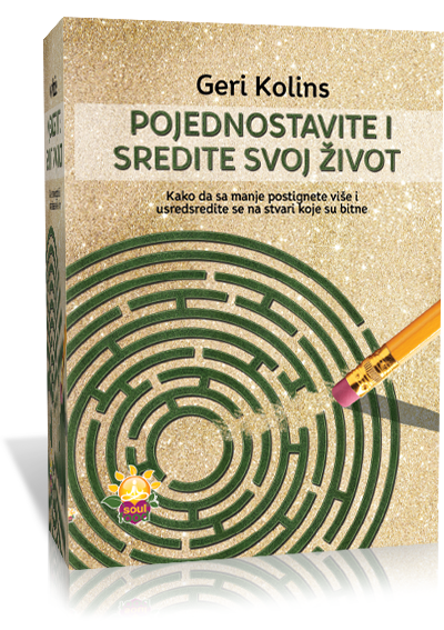 Pojednostavite  i sredite  svoj život